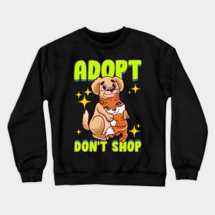 Cute Cat & Dog Adopt Don't Shop Crewneck Sweatshirt